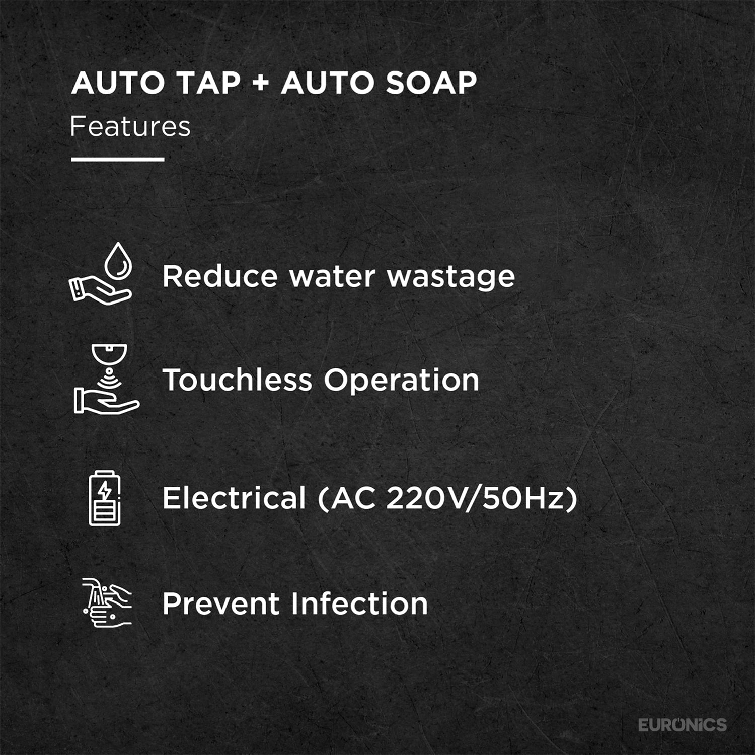 Image of Euronics Industries Automatic Tap and Soap Dispenser features: water saving, touchless, and AC powered.
